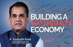 हम अभी 4 ट्रिलियन डॉलर की इकोनॉमी बने , जब देश आजादी के 100 साल पूरे करेगा, तो ये आंकड़ा 30 ट्रिलियन डॉलर होगा- अमिताभ कांत